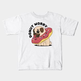 Donut Worry Pug Dog with Sprinkled Donut Kids T-Shirt